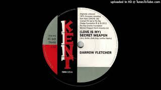 Video thumbnail of "Darrow Fletcher - (Love Is My) Secret Weapon"