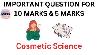 Important Question Of Cosmetic Science ! 10 marks questions ! 8th semester #bpharma