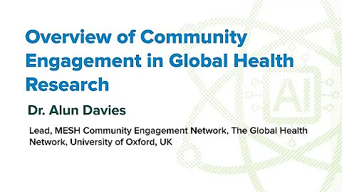 Overview of Community Engagement in Global Health Research - Dr. Alun Davies