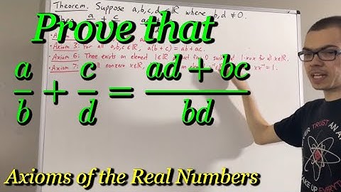 Prove that a/b + c/d = (ad + bc)/bd the rule for adding fractions (ILIEKMATHPHYSICS)
