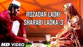 Rozadar Ladki Sharabi Ladka (Part -3) | Muslim Devotional Video Song | Taslim, Aarif Khan