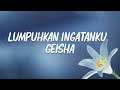 Geisha - Lumpuhkan Ingatanku (Lirik)