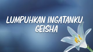 Geisha - Lumpuhkan Ingatanku (Lirik)