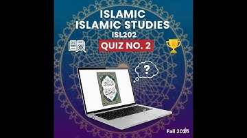 Isl202 Quiz No 2 Fall 2025 | Isl202 Quiz 2 Solution | Islamic Studies #isl202