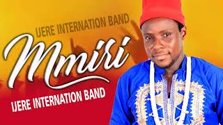 IJERE INTERNATIONAL BAND | MMIRI | OMENALA IGBO AMAKA | LATEST 2021 NIGERIAN HIGHLIFE | 2021 MUSIC