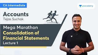 Mega Marathon | Consolidation of Financial Statements | L1 | Tejas Suchak | CA Intermediate Group 2