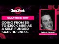 Going from $0 to $300K MRR as a self-funded SaaS business | SaaStock Tour London | SaaS Conferences