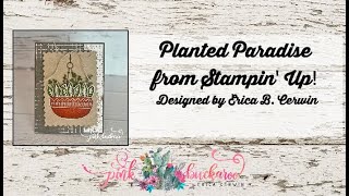 Planted Paradise form Stampin' Up!