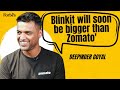 In a few months blinkit will be bigger than zomato deepinder goyal