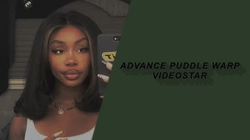 puddle warp tutorial on videostar [advance]