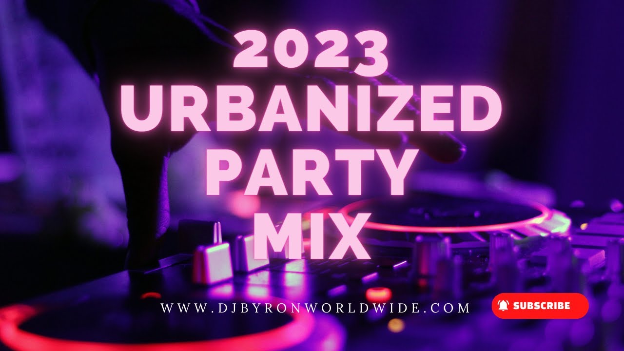 2023 URBANIZED PARTY MIX    DJ BYRON WORLDWIDE BEATNATION ft Sia J Bieber J Derulo Ed Sheeran