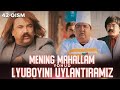 Mening mahallam yohud Lyuboyini uylantiramiz 42-qism