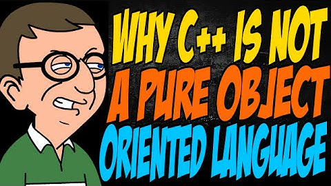 Why C++ is Not a Pure Object Oriented Language