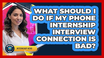 What Should I Do If My Phone Internship Interview Connection Is Bad? - Internship Hero