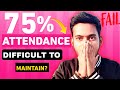 75% ATTENDANCE COMPALSARY TO MAINTAIN FOR STUDENTS?