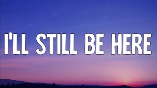 Video thumbnail of "Savella, Rachael Schroeder - I'll Still Be Here (Lyrics)"