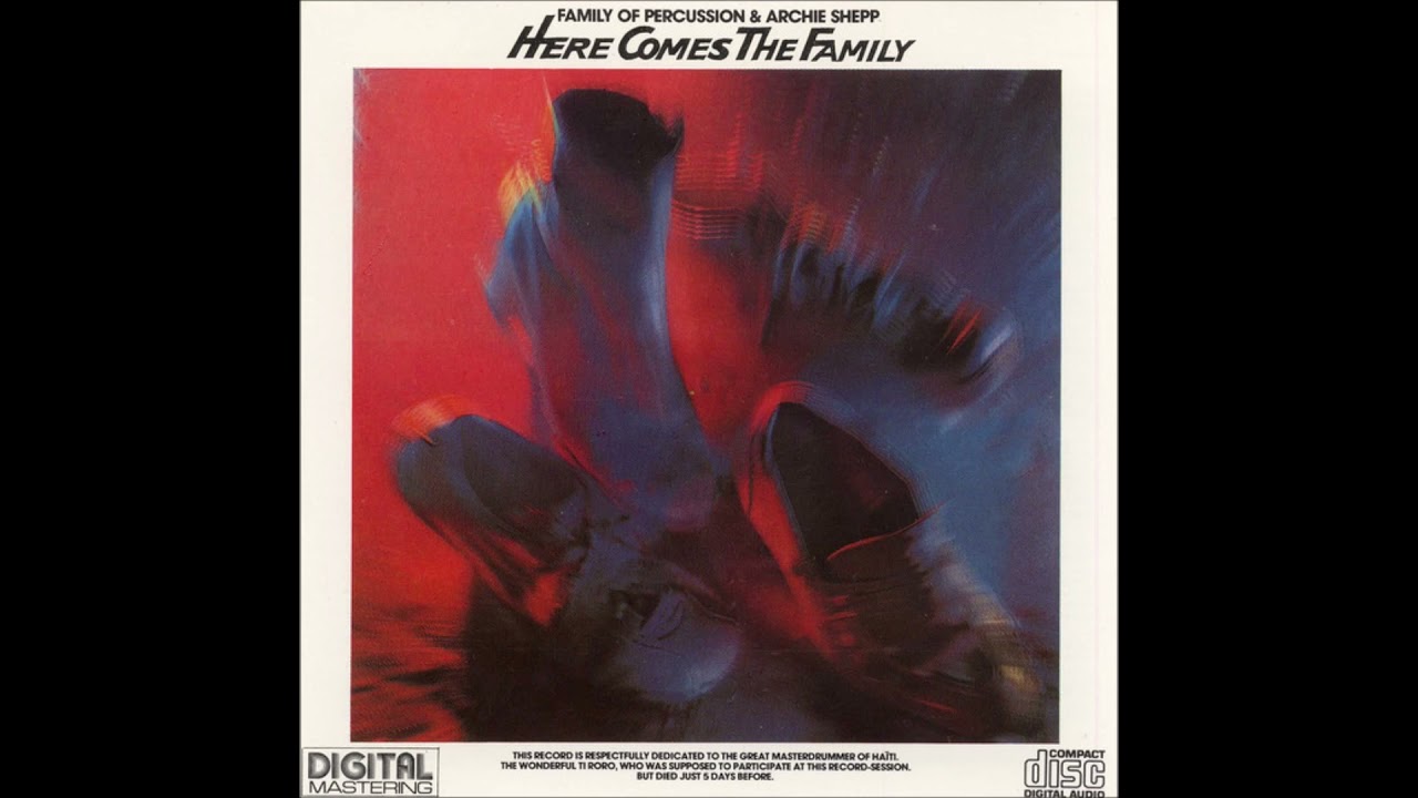 Here Comes The Family - アーチー・シェップ Family Of Percussion & Archie Shepp ‎– Here Comes The Family (1981