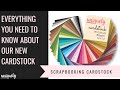Everything you need to know about out new cardstock