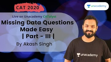 QUARANTINE BATCH | Missing Data Questions Made Easy for CAT 2020 | Part - III | By Akash Singh