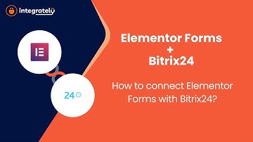 Integrating Elementor Forms and Bitrix24 using Integrately