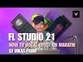 HOW TO VOCAL EFFECT ON FL STUDIO MARATHI DJ VIKAS FROM INDIA HOW TO VOCAL EFFECT ON FL STUDIO MARATHI DJ VIKAS FROM INDIA