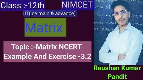 Algebra - Matrix NCERT Example And Exercise -3.2 |class 12 |NIMCET