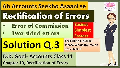 Rectification of Errors| Q3 Ch19| Class 11| Accounts| D k Goel Solutions| Ch 19 Q3| Learn with ease