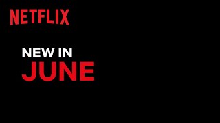 New on Netflix | June 2021