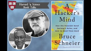 Bruce Schneier, 'A Hacker's Mind: How the Powerful Bend Society's Rules, and How to Bend Them Back'