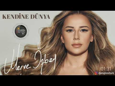 Merve Özbey - Kendine Dünya (Engin Öztürk Remix)