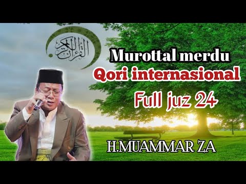 Murottal merdu full juz 24 || Qori Internasional dunia || H.MUAMMAR ZA