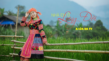 [Official MV] Nhà Em Ở Lưng Đồi - A LÙA BA TV