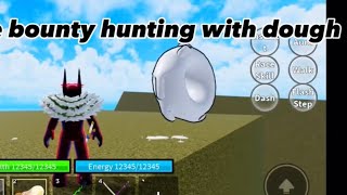 Dough bounty hunting (mobile)