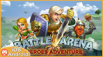 Battle Arena Heroes Adventure Gameplay iOS Android Games