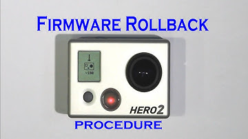 GoPro Hero2 - Rollback / Downgrade Firmware Procedure