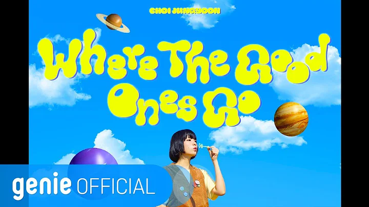 Choi Jungyoon -      Where the Good Ones Go Offici...