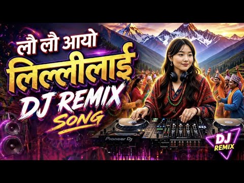 Lau Lau Aaye Lilli Lai Dekhera DJ Remix Song | Nepali Movie Remix Song | Nepali Hit Song 2026 