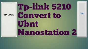 How Convert Tp-link5210 to Ubnt Nanostation 2 (Urdu/Hindi)