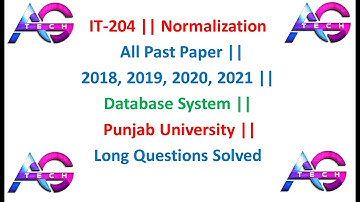 Database Normalization || Past Papers 18,19,20,21 || ADP-IT Solved