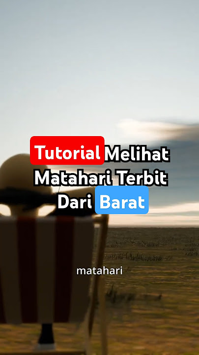 Tutorial melihat matahari terbit dari barat,btw ilustrasi rotasi buminya gk akurat #seputarnguawur