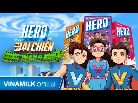 MV HOẠT HÌNH HERO -TẬP 2| ĐẠI CHIẾN HUNG THẦN Ô NHIỄM | SỮA TRÁI CÂY VINAMILK HERO |QUẢNG CÁO CHO BÉ