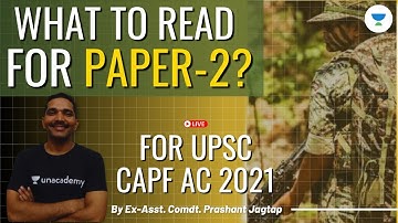 What to read for UPSC CAPF AC Paper-2 | CAPF AC 2021 Paper-2 Practice | Ex-Asst Comd Prashant Jagtap