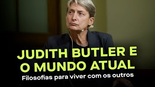 Judith Butler e as Filosofias para Entender o Mundo Atual - Aula 03 do curso com Rodrigo Petronio