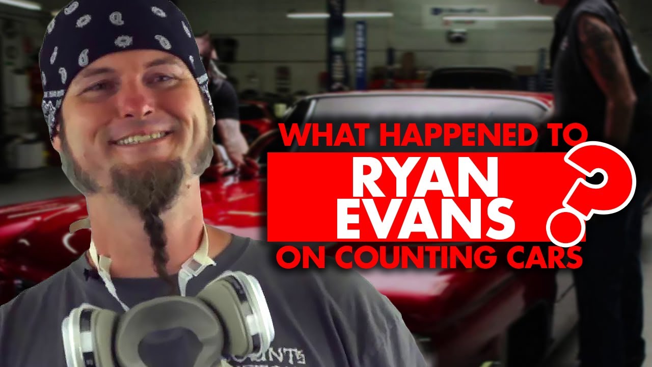 What Happened To Ryan Evans On ‘Counting Cars’?