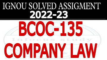 BCOC 135 SOLVED ASSIGNMENTS 2022-23 IN ENGLISH - BCOC 135 SOLVED ASSIGNMENT 2022-23 COMPANY LAW