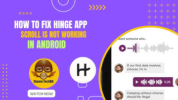How to Fix Hinge App Scroll Is Not Working in Android After New Updates