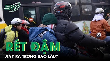 Đợt Rét Nhất Từ Đầu Mùa Xảy Ra Trong Bao Lâu? | SKĐS