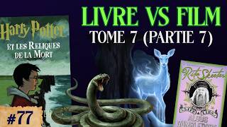 77. Harry Potter et les Reliques de la mort : Livre vs film (Partie 7)