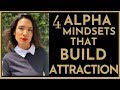 4 ALPHA Mindsets the Build ATTRACTION