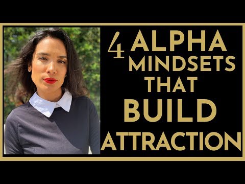 4 ALPHA Mindsets the Build ATTRACTION